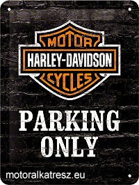  Harley Davidson Parking Only fém dísztábla